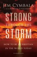 Stark durch den Sturm: Wie man heute in der Welt ein Christ ist - Strong Through the Storm: How to Be a Christian in the World Today