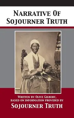 Erzählung von Sojourner Truth - Narrative Of Sojourner Truth