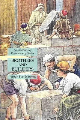 Brüder und Baumeister: Grundlagen der Freimaurerei Serie - Brothers and Builders: Foundations of Freemasonry Series