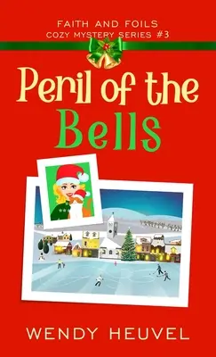 Die Gefahr der Glocken: Faith and Foils Cozy Mystery Serie Buch #3 - Peril of the Bells: Faith and Foils Cozy Mystery Series Book #3