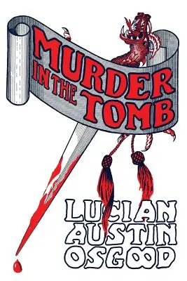 Mord in der Gruft: (Nachdruck eines Kriminalromans aus dem Goldenen Zeitalter) - Murder in the Tomb: (A Golden-Age Detective Mystery Reprint)