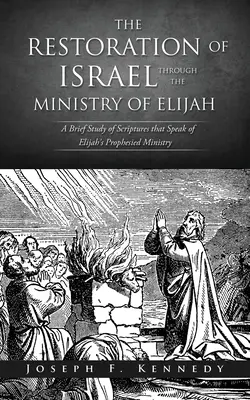 Die Wiederherstellung Israels durch den Dienst des Elias - The Restoration of Israel Through the Ministry of Elijah