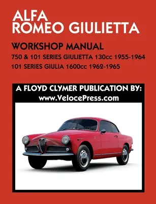 ALFA ROMEO 750 & 101 SERIE GIULIETTA 1300cc (1955-1964) & 101 SERIE GIULIA 1600cc (1962-1965) WERKSTATTHANDBUCH - ALFA ROMEO 750 & 101 SERIES GIULIETTA 1300cc (1955-1964) & 101 SERIES GIULIA 1600cc (1962-1965) WORKSHOP MANUAL