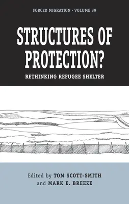 Strukturen des Schutzes? Refugee Shelter neu denken - Structures of Protection?: Rethinking Refugee Shelter