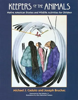 Hüter der Tiere: Indianergeschichten und Wildtieraktivitäten für Kinder - Keepers of the Animals: Native American Stories and Wildlife Activities for Children