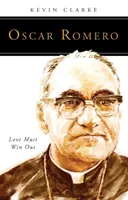Oscar Romero: Die Liebe muss siegen - Oscar Romero: Love Must Win Out
