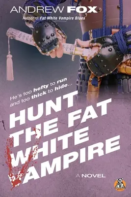 Jagd auf den fetten weißen Vampir - Hunt the Fat White Vampire