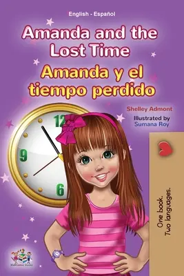 Amanda und die verlorene Zeit (Englisch Spanisch Zweisprachiges Buch für Kinder) - Amanda and the Lost Time (English Spanish Bilingual Book for Kids)