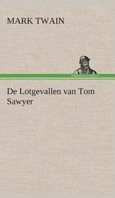 Die Lotgevallen von Tom Sawyer - De Lotgevallen van Tom Sawyer