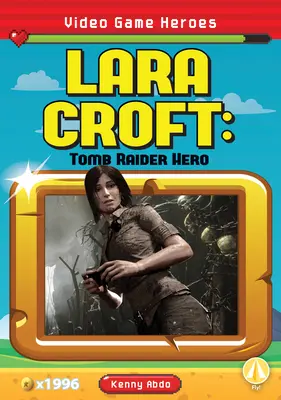 Lara Croft: Tomb Raider-Held - Lara Croft: Tomb Raider Hero