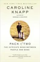 Zweierpack: Die komplizierte Bindung zwischen Menschen und Hunden - Pack of Two: The Intricate Bond Between People and Dogs