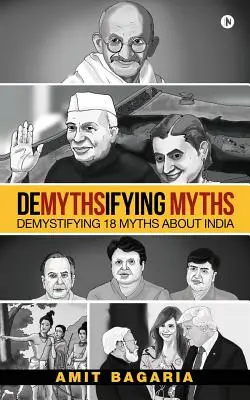 Entmythisierung von Mythen: Entmystifizierung von 18 Mythen über Indien - Demythsifying Myths: Demystifying 18 Myths about India