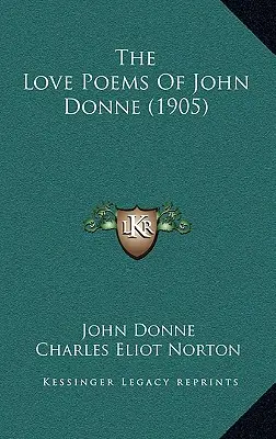 Die Liebesgedichte von John Donne (1905) - The Love Poems Of John Donne (1905)