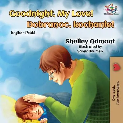 Gute Nacht, mein Schatz! Englisch Polnisch Zweisprachig - Goodnight, My Love!: English Polish Bilingual