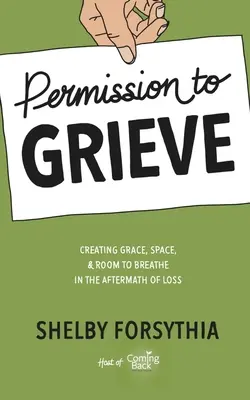 Erlaubnis zum Trauern: Gnade, Freiraum und Raum zum Atmen nach einem Verlust schaffen - Permission to Grieve: Creating Grace, Space, & Room to Breathe in the Aftermath of Loss