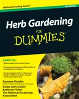 Kräutergärtnern für Dummies 2e - Herb Gardening For Dummies 2e