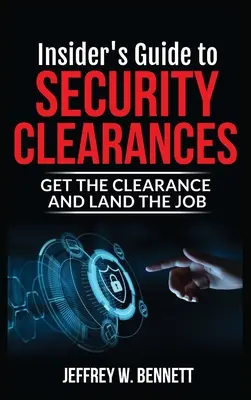 Insider-Leitfaden für Sicherheitsfreigaben: Holen Sie sich die Freigabe und landen Sie den Job - Insider's Guide to Security Clearances: Get the Clearance and Land the Job