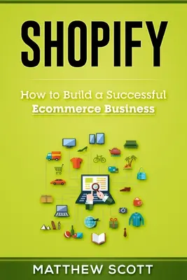 Shopify: Wie man ein erfolgreiches E-Commerce-Geschäft aufbaut - Shopify: How to Build a Successful Ecommerce Business