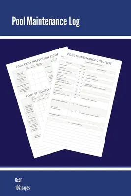 Pool-Wartungsprotokoll: Checkliste für Schwimmbadbesitzer, Reinigungsinformationen, Testwasserverfolgung, Buch, persönlich oder geschäftlich/ Kunden, Pools - Pool Maintenance Log: Swimming Pool Owners Check List, Cleaning Information, Test Water Tracking, Book, Personal or Business/ Client, Pools