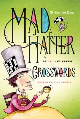 Die New York Times Mad Hatter Kreuzworträtsel: 75 wilde Rätsel - The New York Times Mad Hatter Crosswords: 75 Wild Puzzles