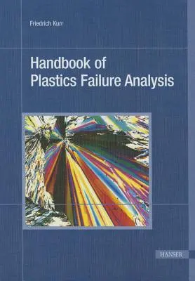 Handbuch der Kunststoffversagensanalyse - Handbook of Plastics Failure Analysis