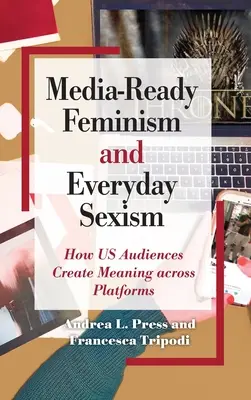 Medienreifer Feminismus und Alltagssexismus - Media-Ready Feminism and Everyday Sexism