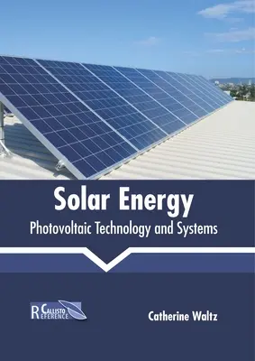 Solarenergie: Photovoltaische Technologie und Systeme - Solar Energy: Photovoltaic Technology and Systems