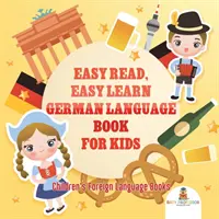 Leicht zu lesen, leicht zu lernen Deutsch Sprachbuch für Kinder Kinderfremdsprachenbücher - Easy Read, Easy Learn German Language Book for Kids Children's Foreign Language Books