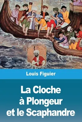 Der Plongeur und der Skaphandre - La Cloche  Plongeur et le Scaphandre