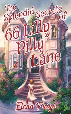 Die prächtigen Geheimnisse der Lilly Pilly Lane 66 - The Splendid Secrets of 66 Lilly Pilly Lane