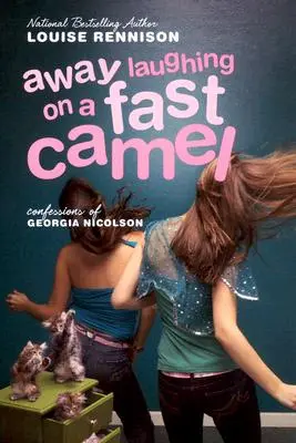 Lachend auf einem schnellen Kamel unterwegs: Noch mehr Geständnisse von Georgia Nicolson - Away Laughing on a Fast Camel: Even More Confessions of Georgia Nicolson