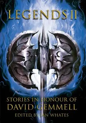 Legends 2, Geschichten zu Ehren von David Gemmell - Legends 2, Stories in Honour of David Gemmell