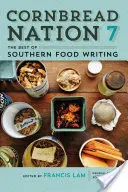 Cornbread Nation 7: Das Beste aus der Südstaaten-Küche - Cornbread Nation 7: The Best of Southern Food Writing