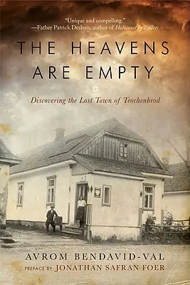 Der Himmel ist leer: Die Entdeckung der verlorenen Stadt Trochenbrod - The Heavens Are Empty: Discovering the Lost Town of Trochenbrod