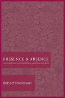 Anwesenheit und Abwesenheit: Eine philosophische Untersuchung von Sprache und Sein - Presence and Absence: A Philosophical Investigation of Language and Being