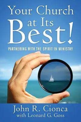 Ihre Kirche von ihrer besten Seite! Partnerschaften mit dem Geist im Dienst - Your Church at Its Best!: Partnering With the Spirit in Ministry