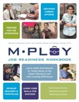 Mploy - Ein Arbeitsbuch zur Berufsvorbereitung: Entwicklung beruflicher Fähigkeiten für junge Erwachsene auf dem Autismus-Spektrum und mit Lernschwierigkeiten - Mploy - A Job Readiness Workbook: Career Skills Development for Young Adults on the Autism Spectrum and with Learning Difficulties