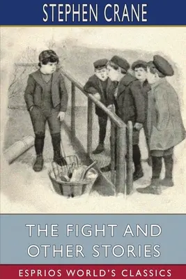 Der Kampf und andere Geschichten (Esprios-Klassiker) - The Fight and Other Stories (Esprios Classics)