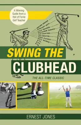 Schwingen Sie den Schlägerkopf (Golf digest classic series) - Swing the Clubhead (Golf digest classic series)