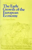 Das frühe Wachstum der europäischen Wirtschaft: Krieger und Bauern vom siebten bis zum zwölften Jahrhundert - Early Growth of the European Economy: Warriors and Peasants from the Seventh to the Twelfth Century