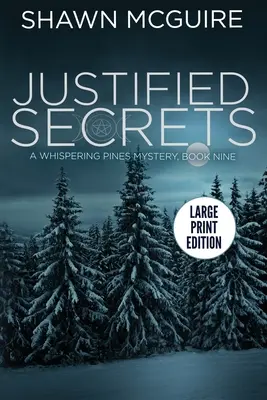 Gerechtfertigte Geheimnisse: Ein Flüsterkiefern-Geheimnis, Buch 9 - Justified Secrets: A Whispering Pines Mystery, Book 9