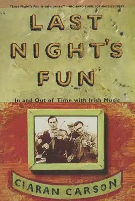 Der Spaß der letzten Nacht: Ein Buch über traditionelle irische Musik - Last Night's Fun: A Book about Irish Traditional Music