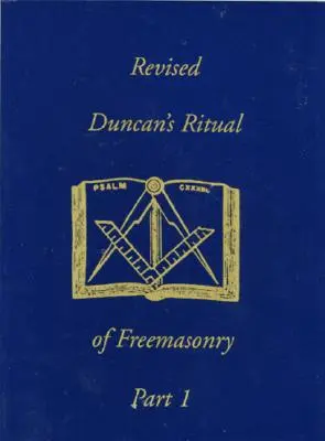 Überarbeitetes Duncan's Ritual der Freimaurerei, Teil 2 - Revised Duncan's Ritual of Freemasonry Part 2