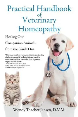 Praktisches Handbuch der Veterinärhomöopathie: Heilung unserer Haustiere von innen heraus - Practical Handbook of Veterinary Homeopathy: Healing Our Companion Animals from the Inside Out
