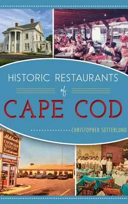 Historische Restaurants auf Cape Cod - Historic Restaurants of Cape Cod