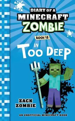 Tagebuch eines Minecraft-Zombies Buch 18: Zu tief drin - Diary of a Minecraft Zombie Book 18: In Too Deep