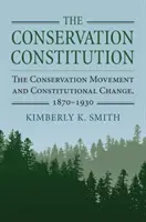 Die Naturschutzverfassung: Die Naturschutzbewegung und der Verfassungswandel, 1870-1930 - The Conservation Constitution: The Conservation Movement and Constitutional Change, 1870-1930