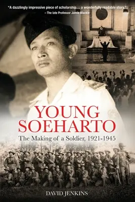 Der junge Soeharto: Der Werdegang eines Soldaten, 1921-1945 - Young Soeharto: The Making of a Soldier, 1921-1945