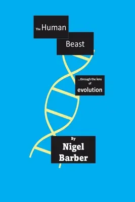 Die menschliche Bestie: ...durch die Linse der Evolution - The Human Beast: ...through the lens of evolution