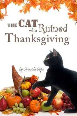 Die Katze, die das Erntedankfest ruinierte: Ein Kapitelbuch für Erstleser - The Cat who Ruined Thanksgiving: A Chapter Book for Early Readers